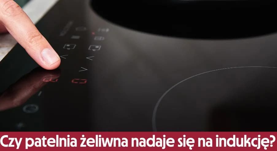 Czy patelnia żeliwna nadaje się na indukcję? Oto, co musisz wiedzieć